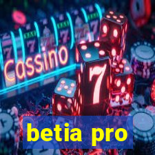 betia pro